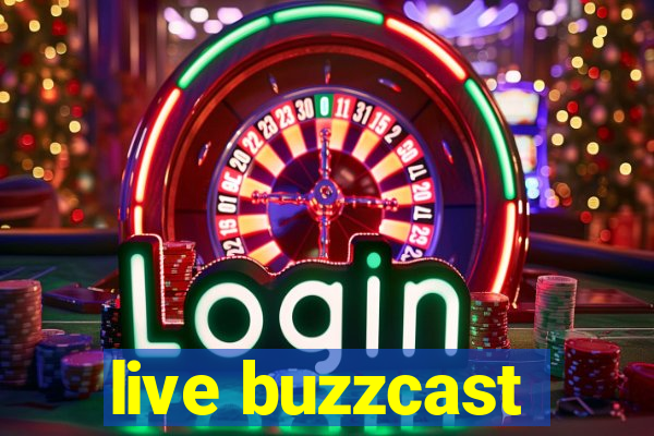 live buzzcast